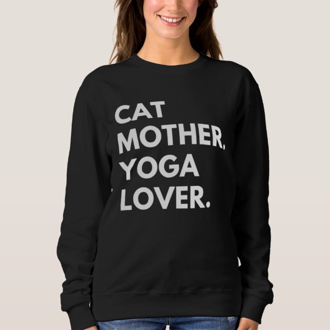 Cat Mother Yoga   Cat Owner Sweatshirt (Front)