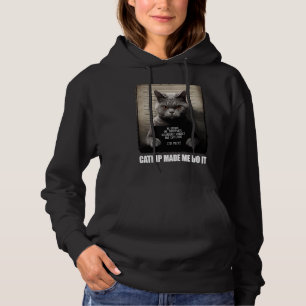 Cat Mugshot Catnip Made Me Do It Grey Cat Cat Hoodie