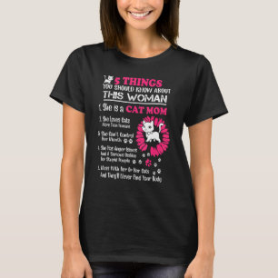 Cat Mum 5 Things You Should Know About This Woman  T-Shirt