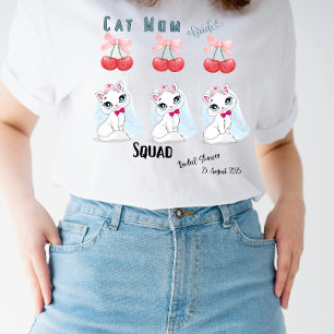 Cat Mum Bride Squad Bridal Shower Bachelorette T-Shirt