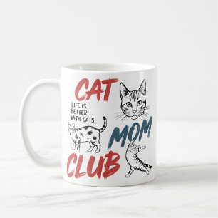 Cat Mum Club Life is Better with Cats Feline Fun Coffee Mug