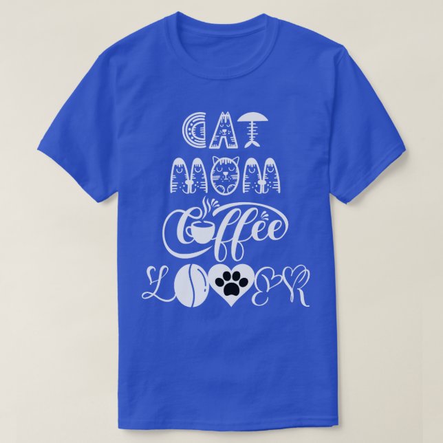 Cat mum coffee lover Cat Design 16 T-Shirt (Design Front)