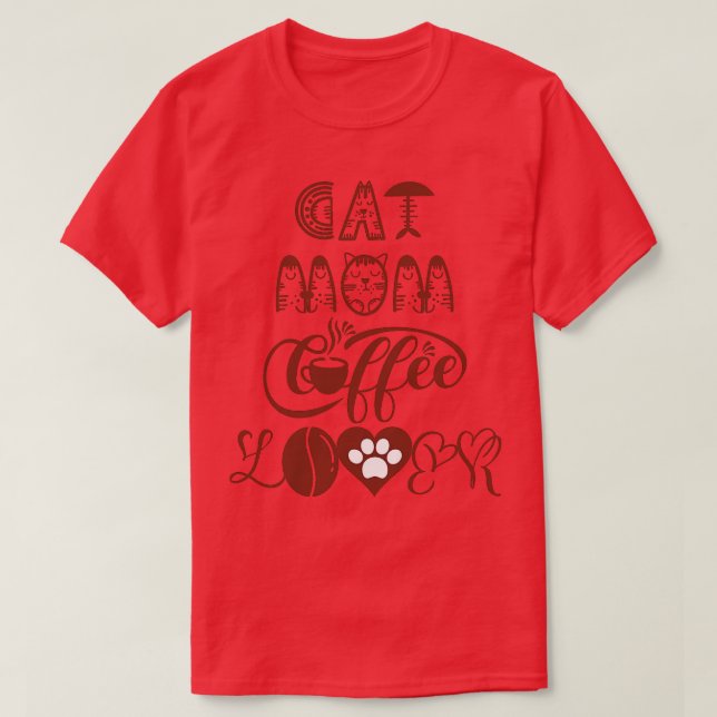 Cat mum coffee lover Cat Design 9 T-Shirt (Design Front)