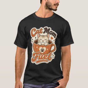 Cat Mum Fuel Coffee Cup T-Shirt