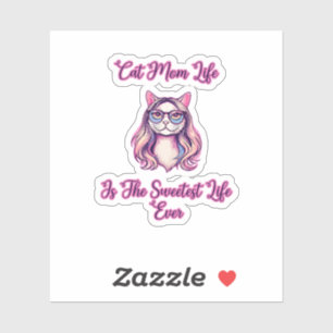 Cat Mum Life Is The Sweetest Life Ever