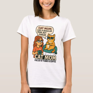 Cat Mum – Like a Regular Mum, But Cooler T-Shirt