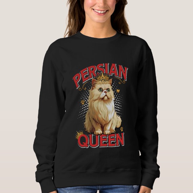 Cat Mum PERSIAN QUEEN Persian Cat Owner PERSER Sweatshirt (Front)