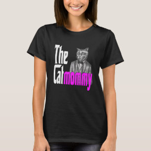 Cat Mum The Catmother Crazy Cat Mother Kitty Mummy T-Shirt