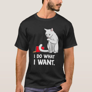 Cat Mum Women I Do What I Want  Cat T-Shirt