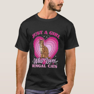 Cat Mummy JUST A GIRL WHO LOVES BENGAL CATS Lover T-Shirt