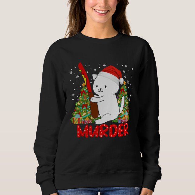 Cat Murder Meme Christmas Santa Hat Xmas Sweatshirt (Front)