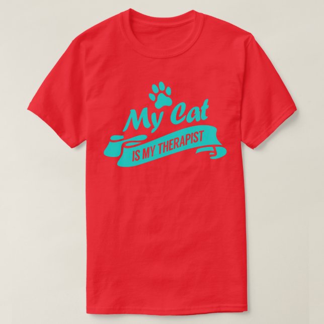 Cat My Cat Is My Therapist  T-Shirt (Design Front)