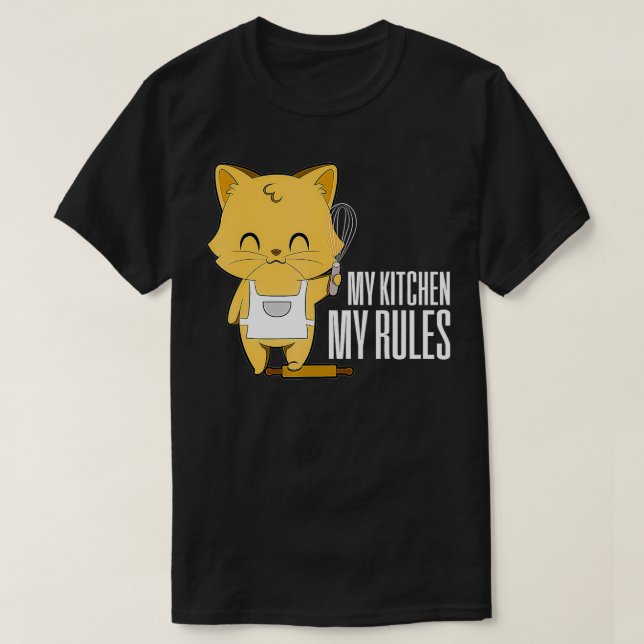 Cat My Kitchen My Rules  T-Shirt (Design Front)