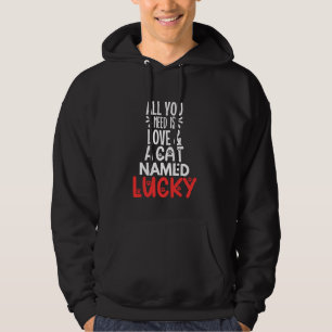 Cat Name Lucky Design - All You Need is Love! Hoodie