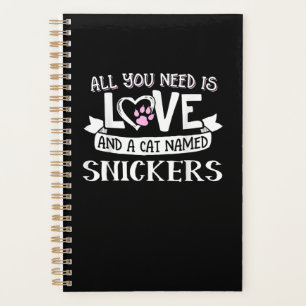 Cat Name Snickers Lovers All You Need is Love Planner