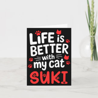 Cat Name Suki Life Is Better With Cat Suki Card