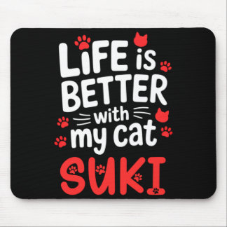 Cat Name Suki Life Is Better With Cat Suki Mouse Pad