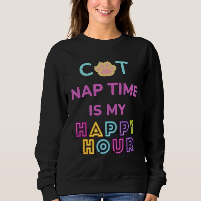 CAT NAp TIME Sweatshirt (Front)