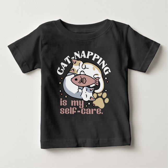 Cat-Napping Is My Self-Care Cute Cat Quote Baby T-Shirt (Front)