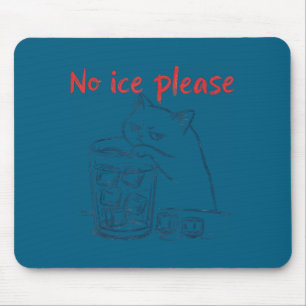 Cat no ice please mouse pad