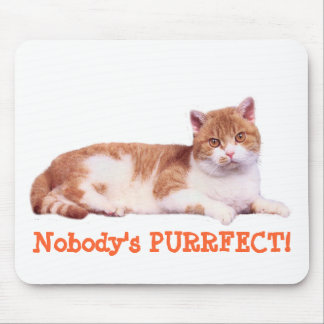 Cat Nobody's Purrfect Mousepad