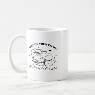 Cat None Of Your Emails Are Finding Me Well _1 Coffee Mug