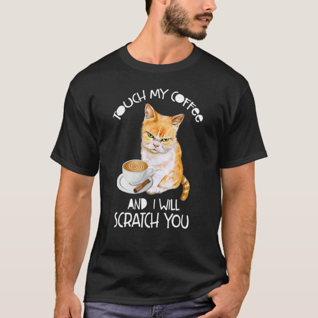 Cat Ouch My Coffee And I Will Scratch You T-Shirt (Front)
