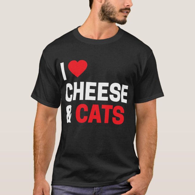 Cat Owner Gifts Funny I Love Cheese _ Cats Cute T-Shirt (Front)