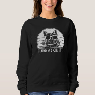 Cat Owner I Love My Cat Life Cat  Cat Sweatshirt