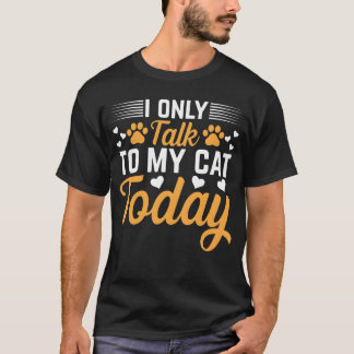 Cat Owner I Onlyalko My Catoday I Cute Cat L famil T-Shirt