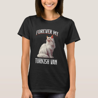 Cat Owners FOREVER MY TURKISH VAN Cats Lovers T-Shirt