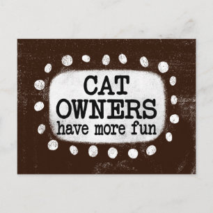 Cat Owners Have More Fun Postcard