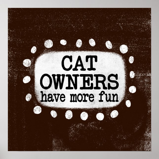Cat Owners Have More Fun Poster Wall Art (Front)