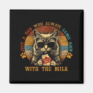 Cat Papa A Dad Who Came Back with The Milk Funny Magnet