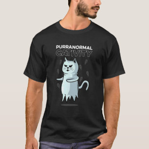Cat Paranormal Activities Cat T-Shirt