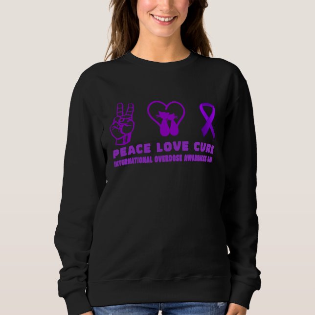cat Peace Love Cure overdose Awareness Supporter Sweatshirt (Front)