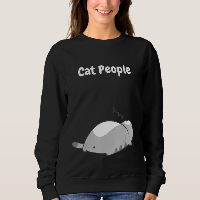 Cat people be like sweatshirt (Front)