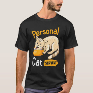 Cat Personal Cat Servant Kitty Whisperers Pet Cat  T-Shirt