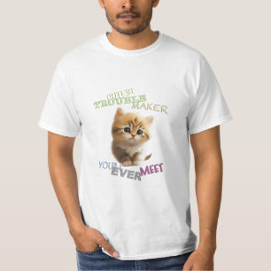 Cat Pet Cuttest Trouble Maker Cute Adorable Funny T-Shirt