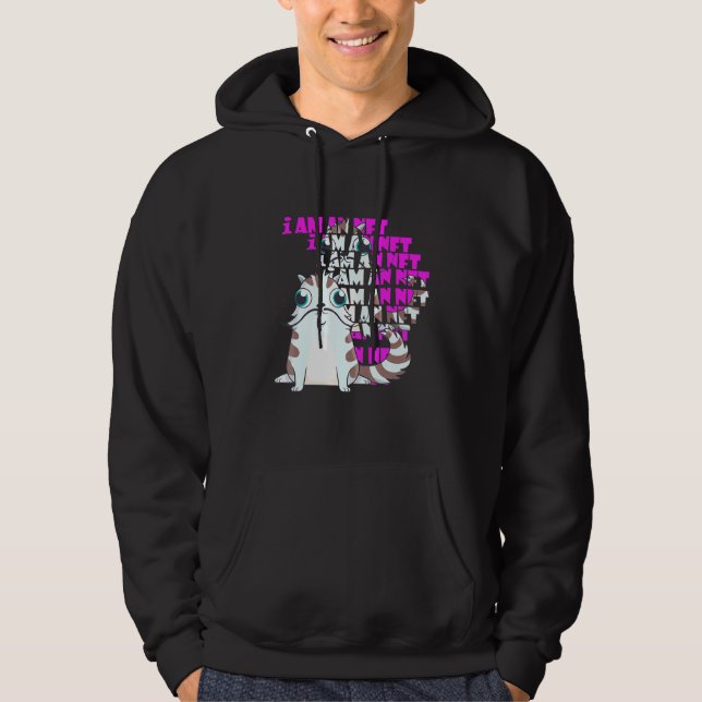 Cat Pet I Am An Nft Blockchain Cryptocurrency Hoodie (Front)