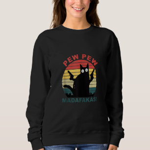 Cat Pew Pew Madafakas Crazy Funny Cat Sweatshirt