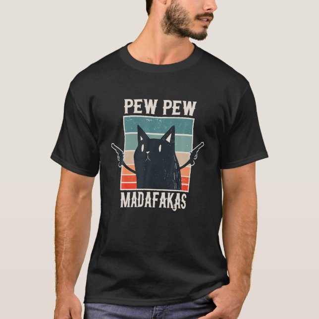 Cat Pew Pew Madafakas Retro Vintage Gift T Shirt (Front)