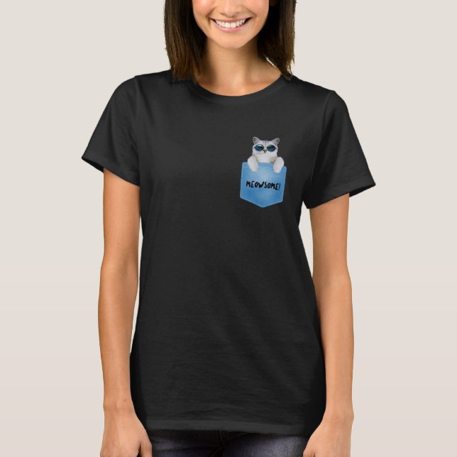 Cat Pocket Meme Meowsome Meow Cat Birthday T-Shirt (Front)