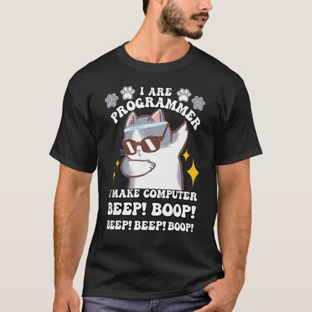 cat programmer computer i are programmer beep boop T-Shirt (Front)