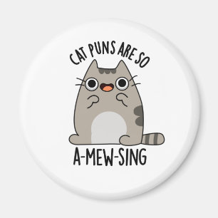 Cat Puns ARe So A-mew-sing Cute Animal Pun Magnet