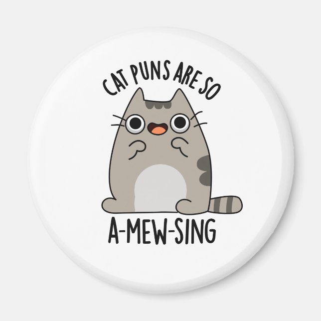 Cat Puns ARe So A-mew-sing Funny Animal Pun Magnet (Front)