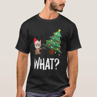 Cat Pushing Christmas Tree Over Funny What Cat Chr T-Shirt