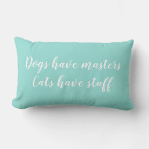 Cat Quote Cats Have Staff Throw Pillow
