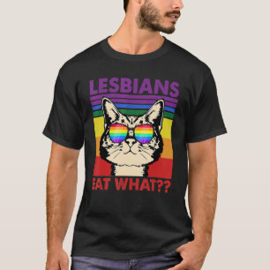 Cat Quote Lesbians Eat What Sarcastic Lesbian Kitt T-Shirt