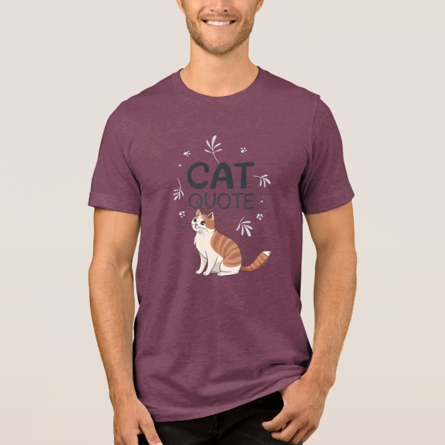 Cat Quote Tri-Blend Shirt (Front)